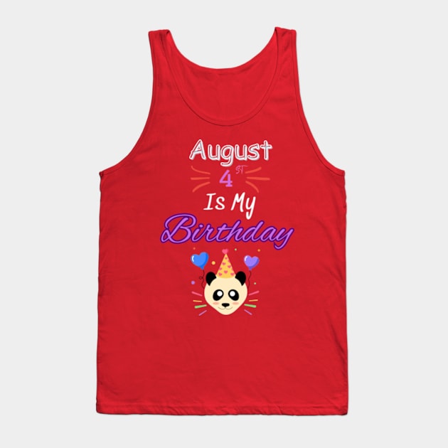 August 4 st is my birthday Tank Top by Oasis Designs